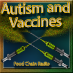 Autism and Vaccines Autism and Vaccines