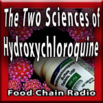 The Two Sciences of Hydroxychloroquine The Two Sciences of Hydroxychloroquine